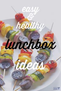 Easy and healthy lunchbox ideas