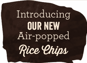 Introducing our Air Popped Rice Chips